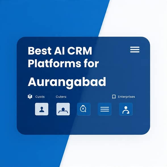 Best AI CRM Platforms for Aurangabad Enterprises